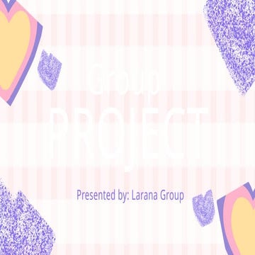 Pink Purple Cute Heart Decorative Group Project Presentation.pptx