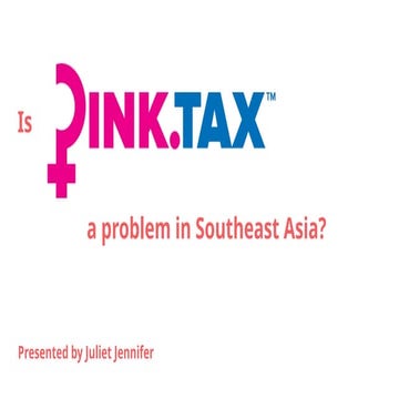 Why Pink Tax exists as a Problem in Southeast Asia.pptx