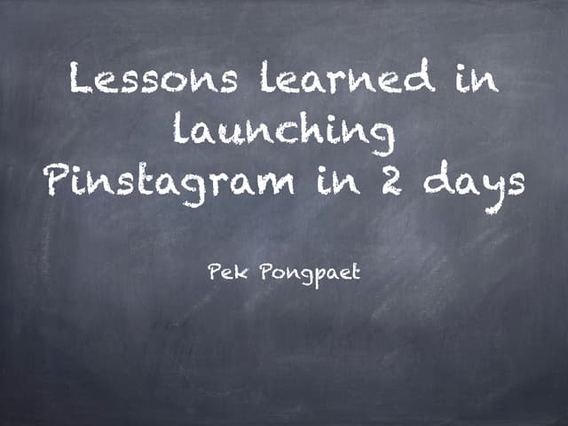 Lessons Learned Launching Pinstagram - iOS Monthly Meetup SF