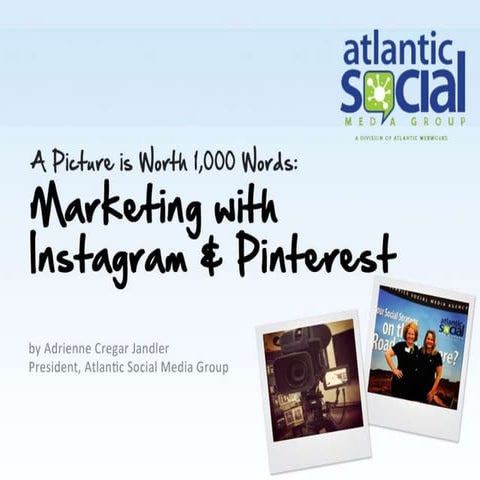 A Picture is Worth 1,000 Words: Marketing with Instagram & Pinterest