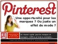Pinterest - Une opportunité pour les marques ? Ou juste un effet de mode ? - HUB institute