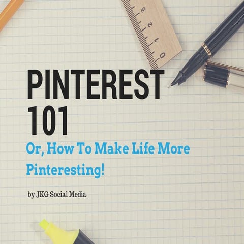 Pinterest 101: Or, How To Make Life More Pinteresting