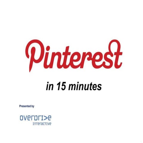 Pinterest in 15 Minutes: How Brands can Profit from Pinterest