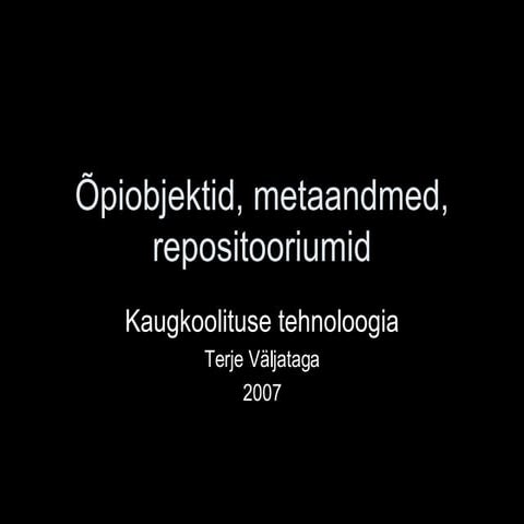 Õpiobjektid, metaandmed, repositooriumid