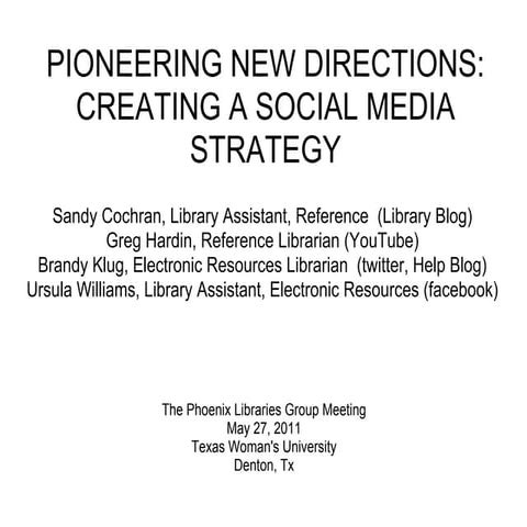 PIONEERING NEW DIRECTIONS: CREATING A SOCIAL MEDIA STRATEGY
