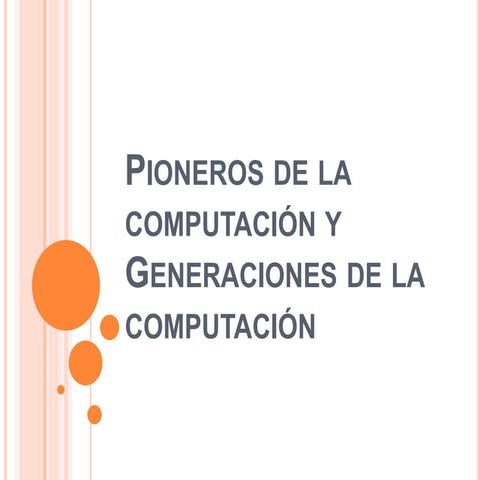 Pioneros de la computación y generaciones de la