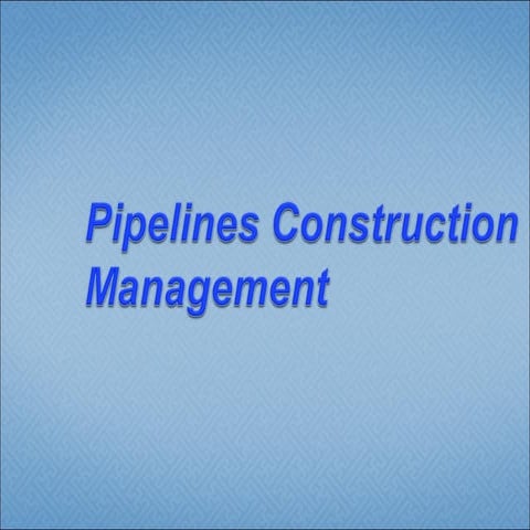 Pipeline construction management