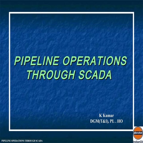 Pipeline operation through scada