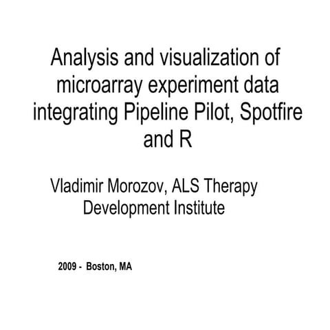 Analysis and visualization of microarray experiment data integrating Pipeline...