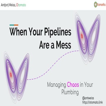When Your Pipelines Are a Mess