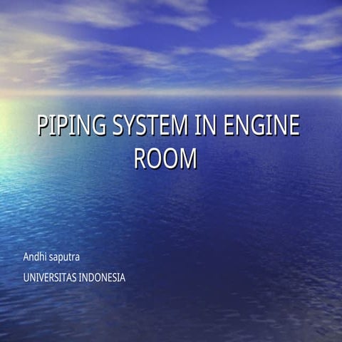 PIPING SYSTEM IN ENGINE ROOM OF A NAVAl SHIP | PPT