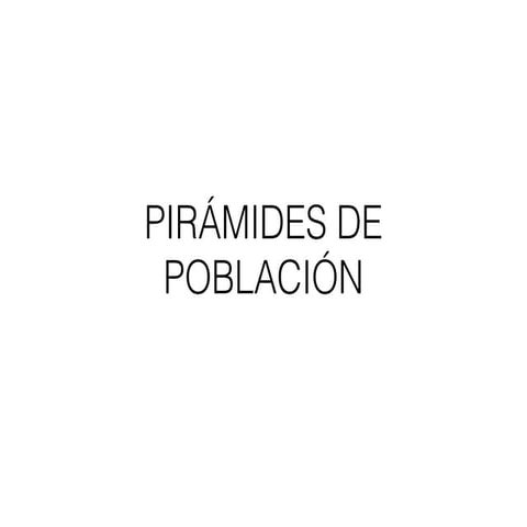 Pirámides de población. Ejemplos