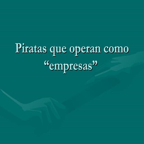 Piratas Que Operan Como Empresas de Fernando Candia Ríos