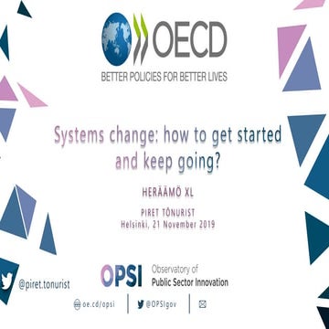 Piret Tõnurist - Systems change: how to get started and keep going?