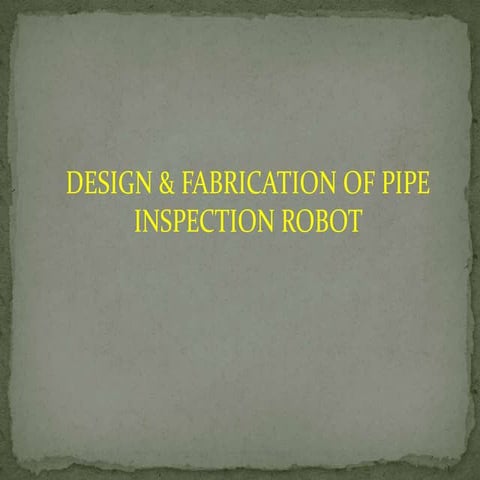 pipe line inspection robot ppt
