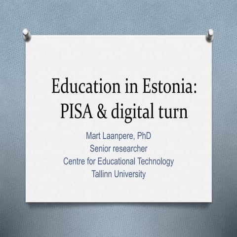 Eudcation in Estonia: PISA and beyond