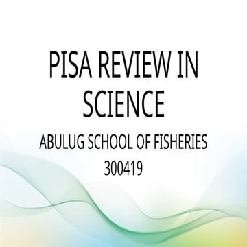 PISA REVIEW IN SCIENCE_Abulug SoF_300419.pptx