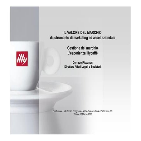 Corrado Piscanec - Gestione del marchio. L'esperienza illycaffé_12.03.2013