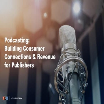 Podcasting: Building Consumer Connections & Revenue for Publishers