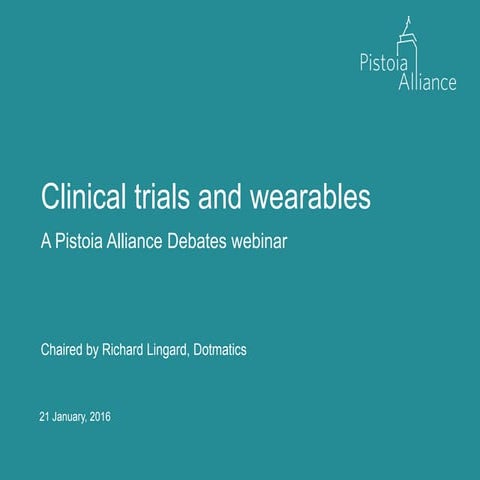 Pistoia Alliance Debates: Clinical trials and wearables, 21st Jan 2016
