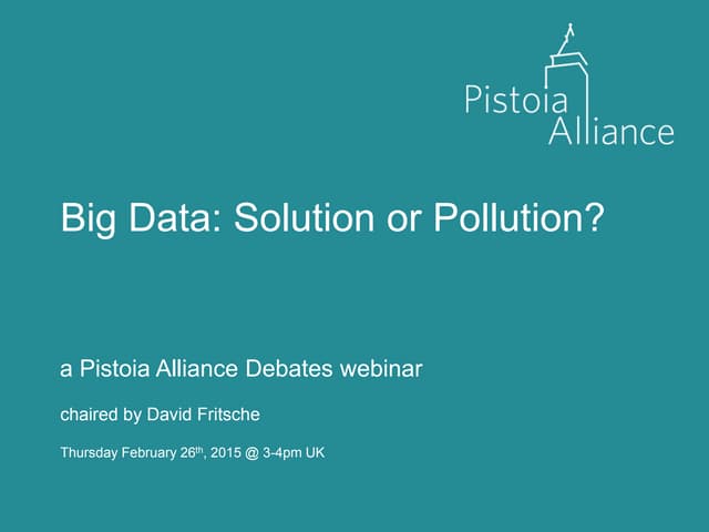 Pistoia alliance debates  big data solution or pollution   26-02-2015 15 00