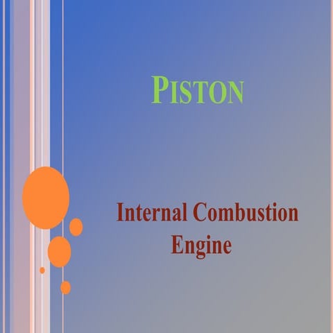 Piston- Internal Combustion Engine