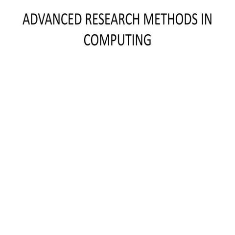 ADVANCED RESEARCH METHODS IN COMPUTING
