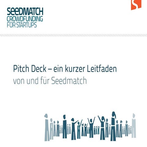 Pitch Deck - ein kurzer Leitfaden von und für Seedmatch