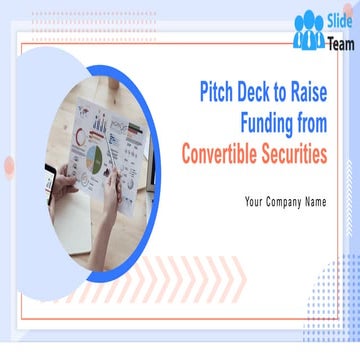 Pitch Deck To Raise Funding From Convertible Securities PowerPoint Presentati...