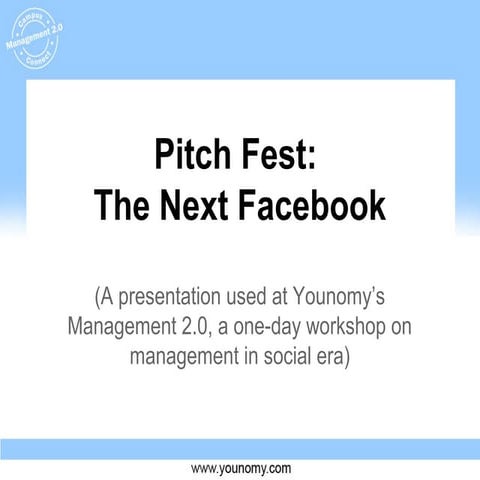 Pitch Fest - The Next Facebook