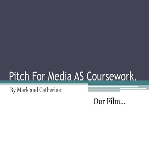 Pitch For Media As Coursework
