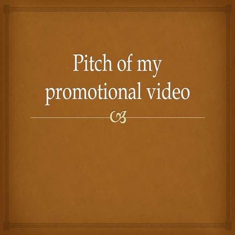 Pitch of my promotional video