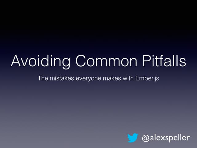 Avoiding Common Pitfalls in Ember.js