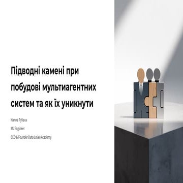 Hanna Pylieva: Pitfalls in Building Multi-Agent Systems And How to Avoid Them...