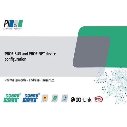 PI UK Seminar (Nov 2021) - PROFIBUS and PROFINET Device Configuration