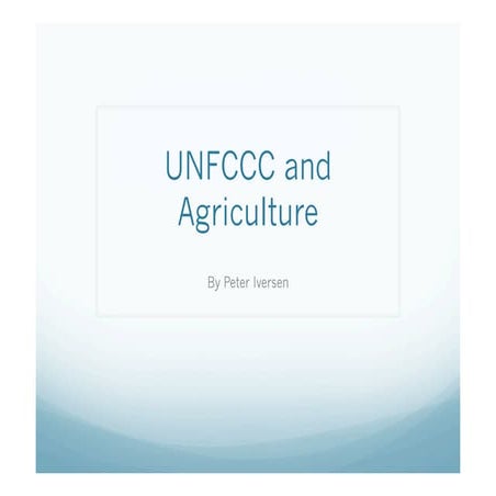 UNFCCC and Agriculture: Peter Iversen