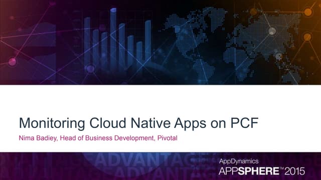 Monitoring Cloud Native Apps on Pivotal Cloud Foundry with AppDynamics