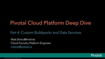 Part 4: Custom Buildpacks and Data Services (Pivotal Cloud Platform Roadshow)