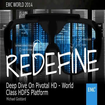 Pivotal deep dive_on_pivotal_hd_world_class_hdfs_platform