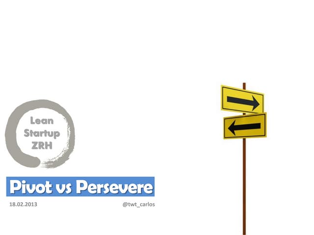 Lean Startup: Pivot vs Persevere