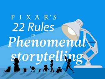 Pixar's 22 Rules to Phenomenal Storytelling