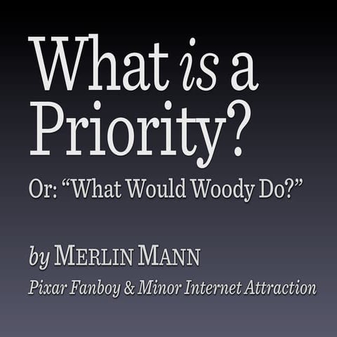 "What IS a Priority?" (Pixar 2011 09-07) [excerpts]