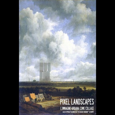 Pixel landscapes: l'immagine urbana come collage