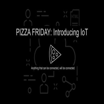 Pizza Friday: Introducing IoT (to designers)