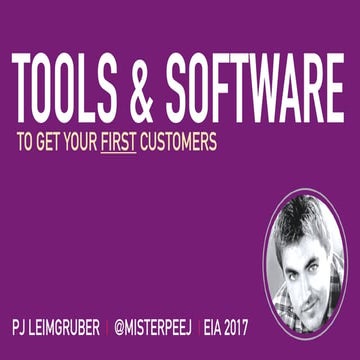 EIA2017Portugal - P. J. Leimgruber - Tools & Software to Get Your First Custo...