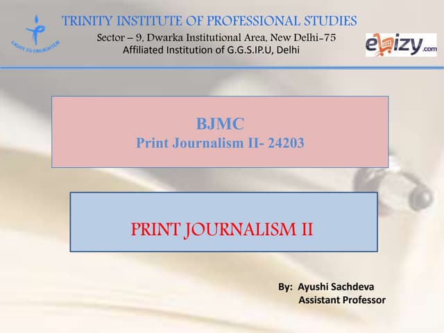 PRINT JOURNALISM II- OBJECTIVES & PRINCIPLES OF EDITING