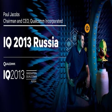 Пол Джейкобс, CEO Qualcomm о новых технологиях на IQ2013 