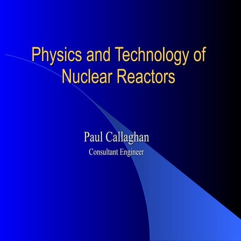 Physics and Technology of Nuclear Reactors