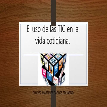 El uso de las TIC en la vida coootidiana | PPTX