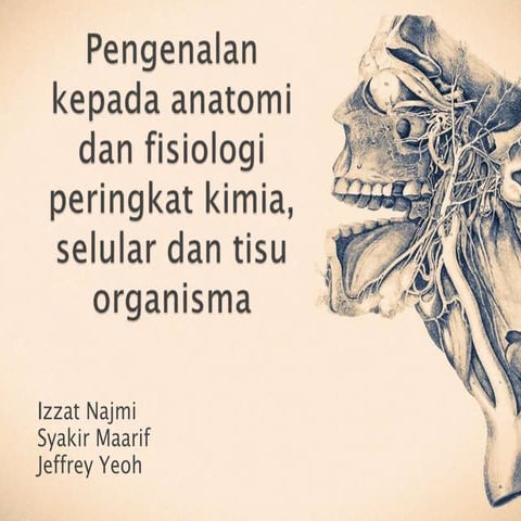 Pengenalan kepada anatomi dan fisiologi peringkat kimia, selular dan tisu org...